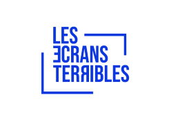 les ecrans terribles